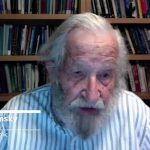 ‘Most Dangerous Point in Human History’ Looming, Warns Noam Chomsky
